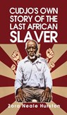 Cudjo's Own Story Of The Last African Slavery Hardcover - Zora Neale Neale Hurston - 9781639232482