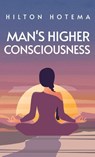 Man's Higher Consciousness Hardcover - Hilton Hotema - 9781639233083