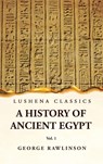 History of Ancient Egypt Vol 1 - M. A. George Rawlinson - 9781639236350