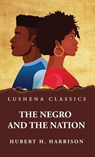 The Negro and the Nation - Hubert H. Harrison - 9781639238286