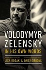 Volodymyr Zelensky in His Own Words - Lisa Rogak - 9781639363148