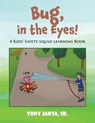 Bug, in the Eyes! - Tony Jaksa - 9781639454525