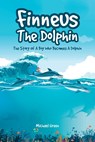 Finneus The Dolphin - Michael Green - 9781639852413