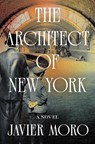 The Architect of New York - Javier Moro - 9781640097469