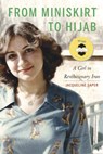 From Miniskirt to Hijab - Jacqueline Saper - 9781640121171