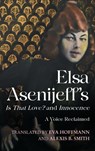 Elsa Asenijeff’s Is That Love? and Innocence - Elsa Asenijeff - 9781640141476