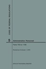 Code of Federal Regulations Title 5, Administrative Personnel, Parts 700-1199, 2018 - Nara - 9781640242494