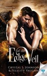 Edge of the Veil - Felicity Vaughn ; Crystal J Johnson - 9781640347663