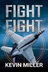 Fight Fight - Kevin Miller - 9781640620599