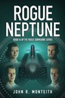 Rogue Neptune: A Military Thriller - MONTEITH,  John - 9781640621053