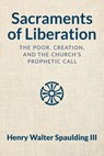 Sacraments of Liberation - Henry Walter Spaulding - 9781640658943