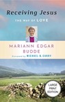 Receiving Jesus (Large Print Edition) - Mariann Edgar Budde - 9781640659698