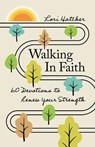 Walking in Faith - Lori Hatcher - 9781640704916