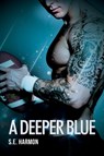 A Deeper Blue - S.E. Harmon - 9781641082068