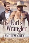 The Earl's Wrangler - Andrew Grey - 9781641088312