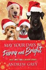 May Your Days Be Furry and Bright - Andrew Grey - 9781641088862