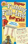 Super Funny Fill-Ins for Kids - Vicki Whiting - 9781641242394