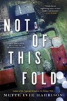 Not of This Fold - Mette Ivie Harrison - 9781641290937
