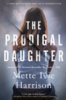 The Prodigal Daughter - HARRISON,  Mette Ivie - 9781641292450