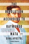 The Revolution According to Raymundo Mata - Gina Apostol - 9781641293150