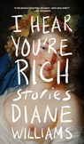 I Hear You're Rich - Diane Williams - 9781641296021
