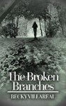 The Broken Branches - VILLAREAL,  Becky - 9781641368704