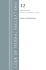 Code of Federal Regulations, Title 12 Banks and Banking 1-199, Revised As of January 1, 2018 - Office of the Federal Register - 9781641430326