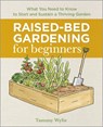 Raised-Bed Gardening for Beginners - Tammy Wylie - 9781641525091