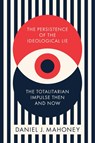 The Persistence of the Ideological Lie - Daniel J. Mahoney - 9781641773737