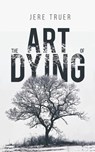 The Art of Dying - Jere Truer - 9781641822497