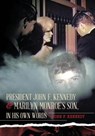 President John F. Kennedy & Marilyn Monroe's Son, in his own words - KENNEDY,  John F - 9781642375206