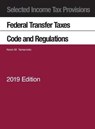Selected Income Tax Provisions, Federal Transfer Taxes, Code and Regulations - Kevin M. Yamamoto - 9781642429466