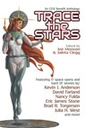 Trace the Stars - Joe Monson ; Jaleta Clegg ; Kevin J. Anderson ; David Farland ; Nancy Fulda ; Sandra Tayler ; Brad R. Torgersen ; M. K. Hutchins ; Eric James Stone ; Eric G. Swedin ; John M. Olsen ; James Wymore ; Paul Genesse ; Wulf Moon ; Beth Buck ; Julia H. West ; Da - 9781642780406