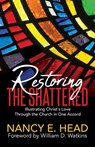 Restoring the Shattered - Nancy E. Head - 9781642790504