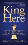 King Here - Trish Porter Topmiller - 9781642791204