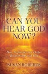 Can You Hear God Now? - Susan Roberts - 9781642792379