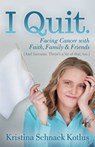 I Quit - Kristina Schnack Kotlus - 9781642795325