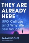 They Are Already Here - Sarah Scoles - 9781643133904