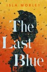 The Last Blue - Isla Morley - 9781643137735