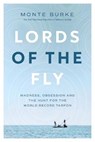 LORDS OF THE FLY - Monte Burke - 9781643138558