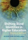 Shifting Blind Identities in Higher Education - Alison Cook-Sather - 9781643150994