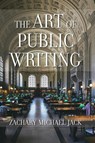 The Art of Public Writing - Zachary Michael Jack - 9781643172170