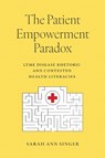 The Patient Empowerment Paradox - Sarah Ann Singer - 9781643365312