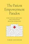 The Patient Empowerment Paradox - Sarah Ann Singer - 9781643366531