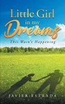 Little Girl in my Dreams - Javier Estrada - 9781643459943
