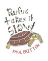 Rufus Takes it Slow - BRITTON,  Paul - 9781643508214