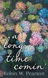 A Long Time Comin' - PEARSON,  Robin W. - 9781643584942