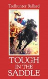 Tough in the Saddle - BALLARD,  Todhunter - 9781643586786