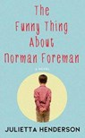 The Funny Thing about Norman Foreman - HENDERSON,  Julietta - 9781643588964