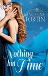 Nothing But Time - Angeline Fortin - 9781643709567